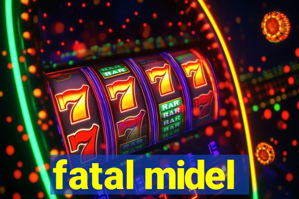 fatal midel